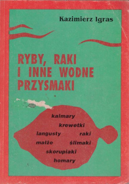 Ryby, raki i inne wodne przysmaki.