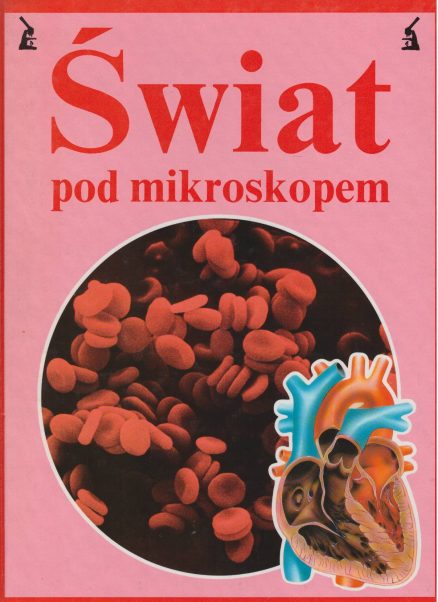 ŚWIAT pod mikroskopem.
