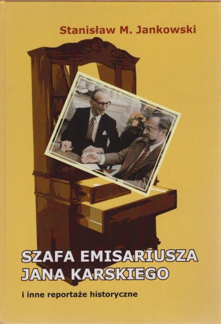 Szafa emisariusza Jana Karskiego i inne szkice historyczne.