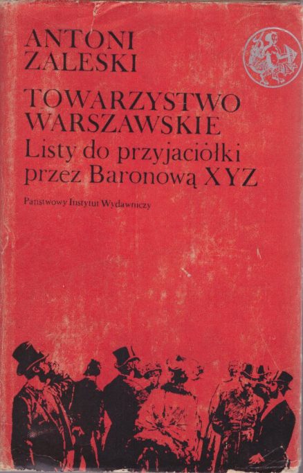 Towarzystwo warszawskie. Listy do przyjaciółki przez Baronową XYZ.