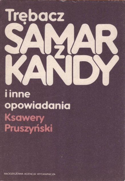 Trębacz z Samarkandy i inne opowiadania.