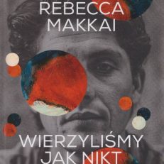 Wierzyliśmy jak nikt.