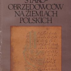 Z dziejów staroobrzędowców na ziemiach polskich XVII – XX w.