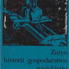 ZARYS historii gospodarstwa wiejskiego w Polsce. Tom 3.