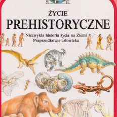ŻYCIE prehistoryczne.