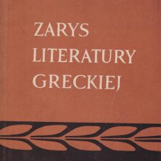 Zarys literatury greckiej. Tom I – II.