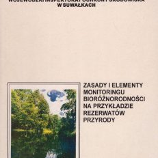 Zasady i elementy monitoringu bioróżnorodności na przykładzie rezerwatów przyrody.
