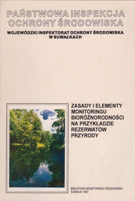 Zasady i elementy monitoringu bioróżnorodności na przykładzie rezerwatów przyrody.