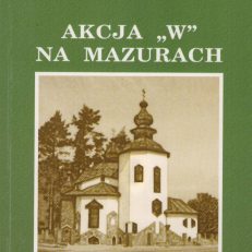 Akcja „W” na Mazurach. Osadnictwo ludności ukraińskiej w powiecie giżyckim.