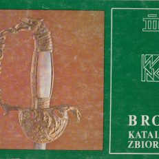 Broń. Katalog zbiorów. Muzeum Narodowe w Kielcach.