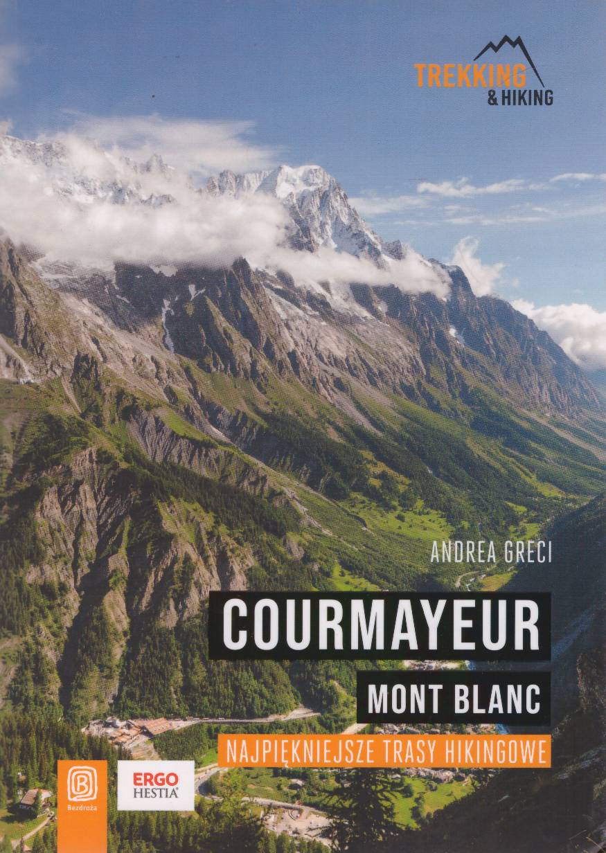 Courmayeur Mont Blanc. Najpiękniejsze trasy hikingowe.
