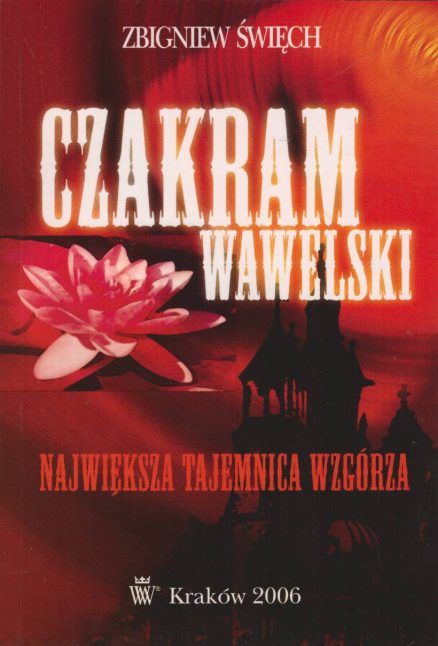 Czakram wawelski. Największa tajemnica wzgórza.