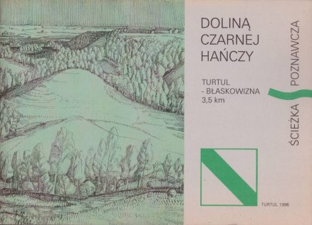 DOLINA Czarnej Hańczy. Turtul – Błaskowizna 3,5 km. Ścieżka poznawcza.
