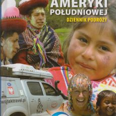 Drogami i bezdrożami Ameryki Południowej. Dziennik podróży. Przewodnik.