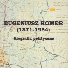 Eugeniusz Romer (1871 – 1954). Biografia polityczna.