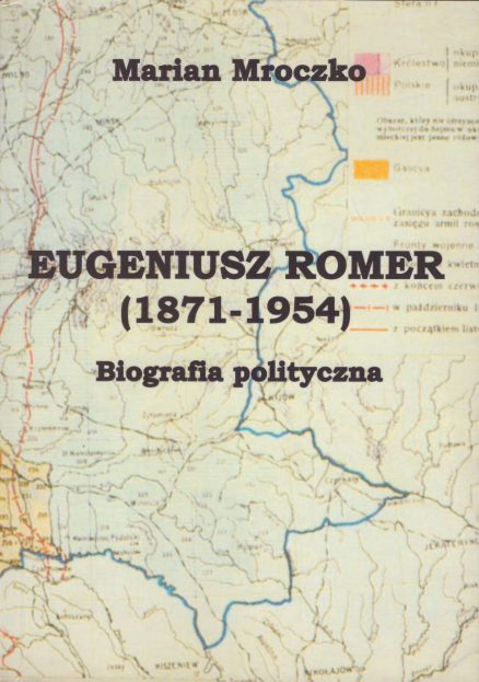 Eugeniusz Romer (1871 – 1954). Biografia polityczna.