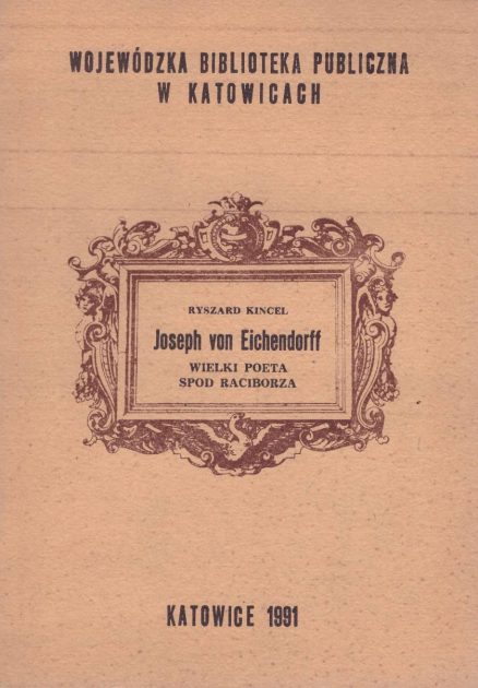 Joseph von Eichendorff. Wielki poeta spod Raciborza.