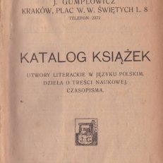 KATALOG książek. Utwory literackie w języku polskim. Dzieła o treści naukowej. Czasopisma. Biblioteka Naukowa i Literacka J. Gumplowicz. Kraków, Plac W. W. Świętych. L.8.