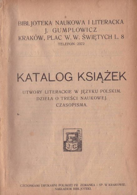 KATALOG książek. Utwory literackie w języku polskim. Dzieła o treści naukowej. Czasopisma. Biblioteka Naukowa i Literacka J. Gumplowicz. Kraków, Plac W. W. Świętych. L.8.
