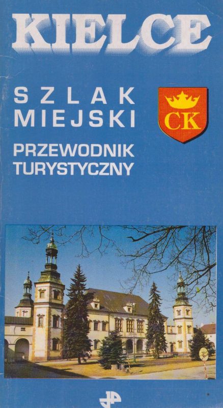 KIELCE. Szlak miejski. Przewodnik turystyczny.