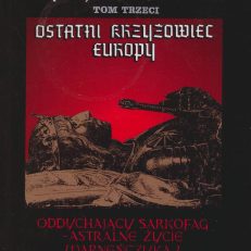 Klątwy, mikroby i uczeni. Tom trzeci. Część pierwsza. Ostatni krzyżowiec Europy. Oddychający sarkofag Warneńczyka?