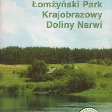 ŁOMŻYŃSKI Park Krajobrazowy Doliny Narwi.