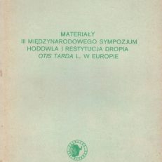 MATERIAŁY III Międzynarodowego Sympozjum Hodowla i Restytucja Dropia Otis tarda L., w Europie.