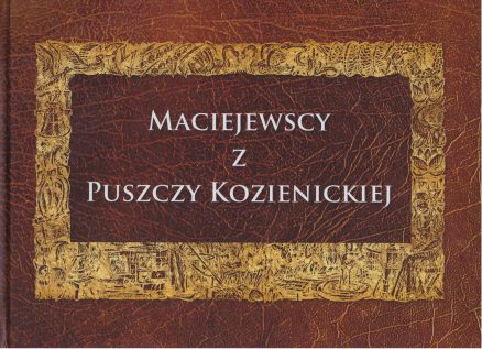 Maciejewscy z Puszczy Kozienickiej.