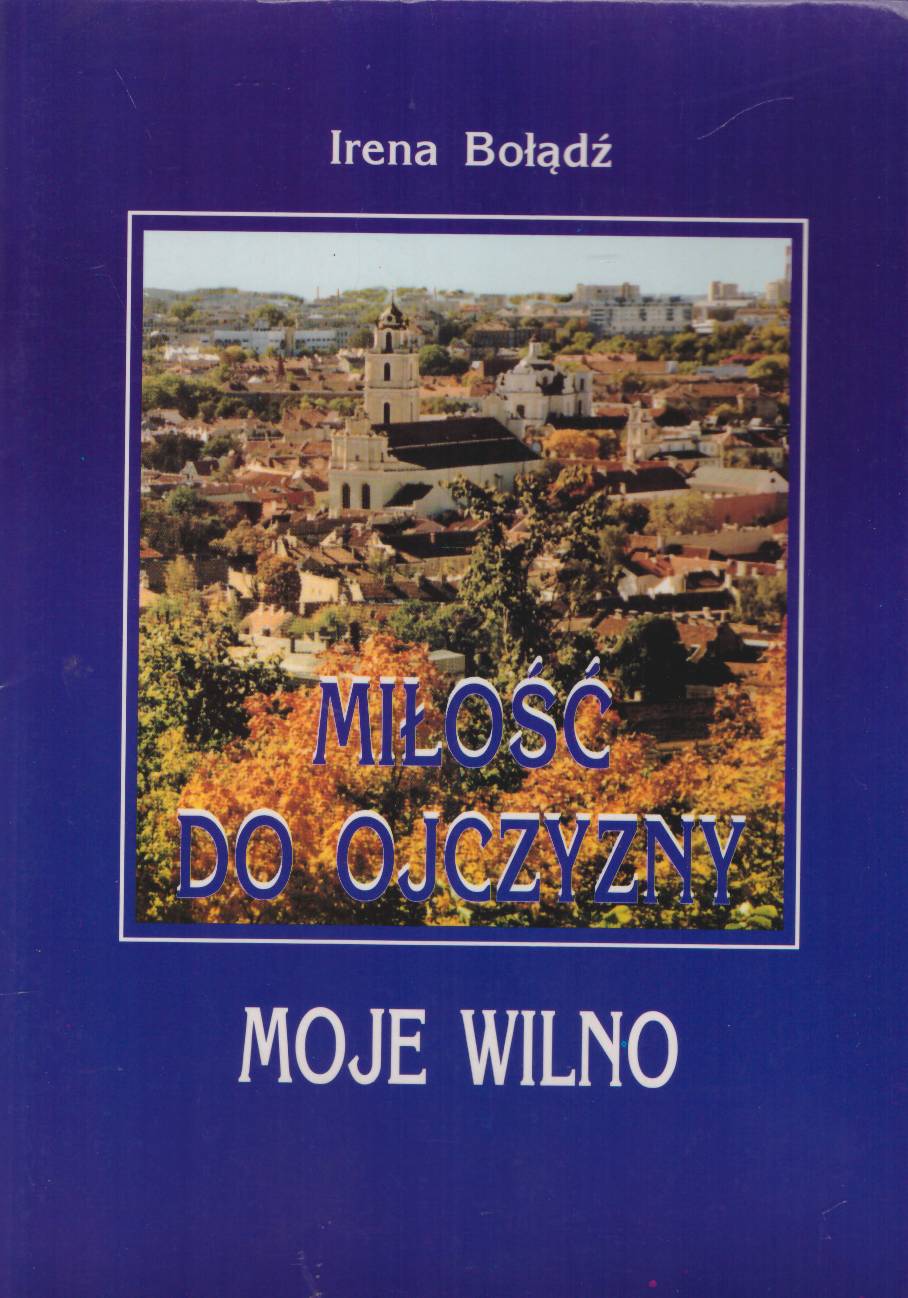 Miłość do Ojczyzny. Moje Wilno.