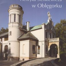 PAŁACYK Henryka Sienkiewicza w Oblęgorku.