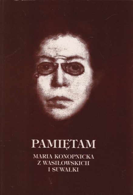 PAMIĘTAM. Maria Konopnicka z Wasiłowskich i Suwałki.