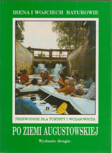 Po ziemi Augustowskiej. Przewodnik dla turysty i wczasowicza. Wydanie drugie, poprawione i rozszerzone.