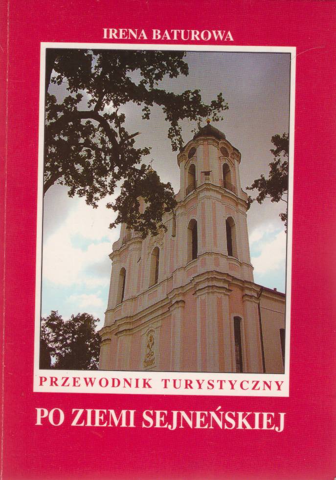 Po ziemi sejneńskiej. Przewodnik turystyczny.