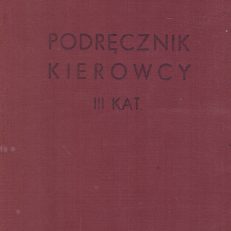 Podręcznik kierowcy III kat. Wydanie II poprawione i uzupełnione.