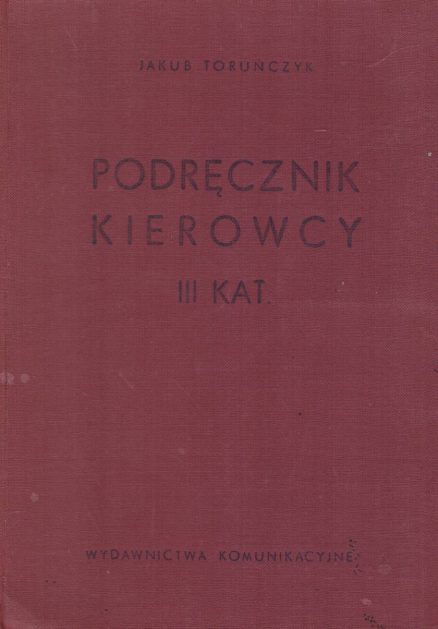 Podręcznik kierowcy III kat. Wydanie II poprawione i uzupełnione.