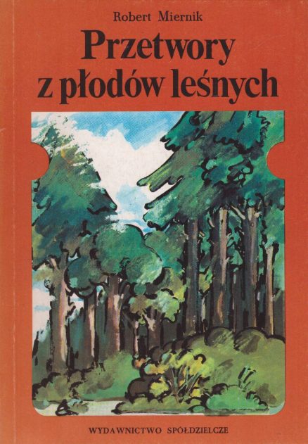 Przetwory z płodów leśnych.