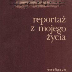 Reportaż z mojego życia.