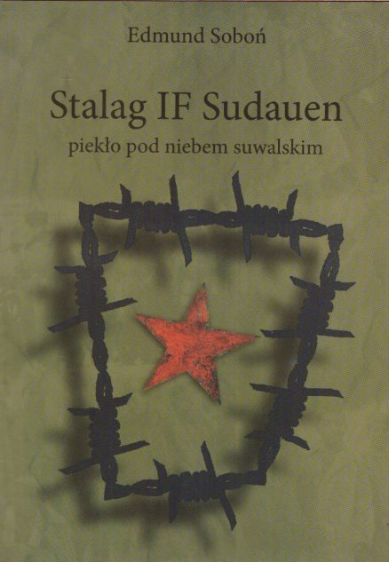 Stalag IF Sudauen. Piekło pod niebem suwalskim.
