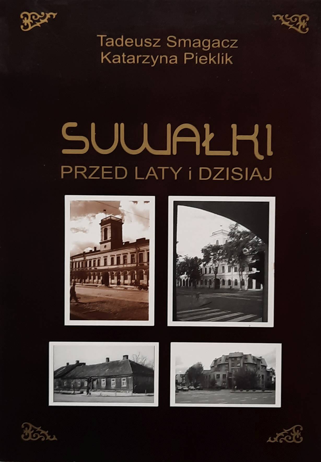 Suwałki przed laty i dzisiaj.
