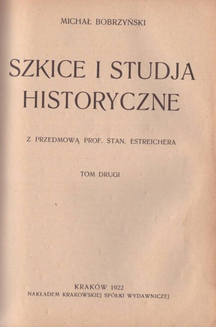 Szkice i studia historyczne. Z przedmową Stanisława Estreichera. Tom pierwszy – Tom drugi. - obrazek 2