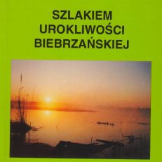 Szlakiem urokliwości biebrzańskiej. Przewodnik.