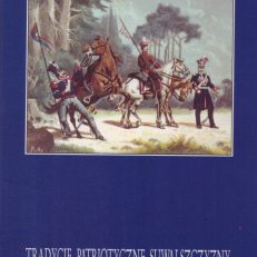 TRADYCJE patriotyczne Suwalszczyzny. Materiały z sesji popularnonaukowej Suwałki 22 września 2000 roku.