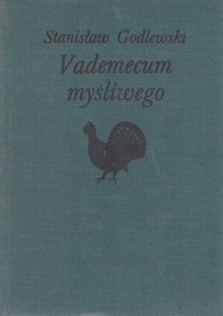Vademecum myśliwego. Wydanie III poprawione i uzupełnione.