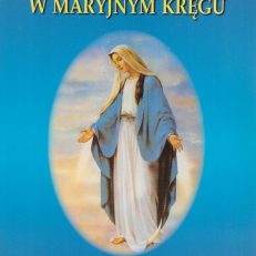 W Maryjnym kręgu. Poetyckie pielgrzymki do sanktuariów.