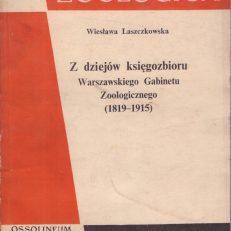 Z dziejów księgozbioru Warszawskiego Gabinetu Zoologicznego (1819 – 1915).