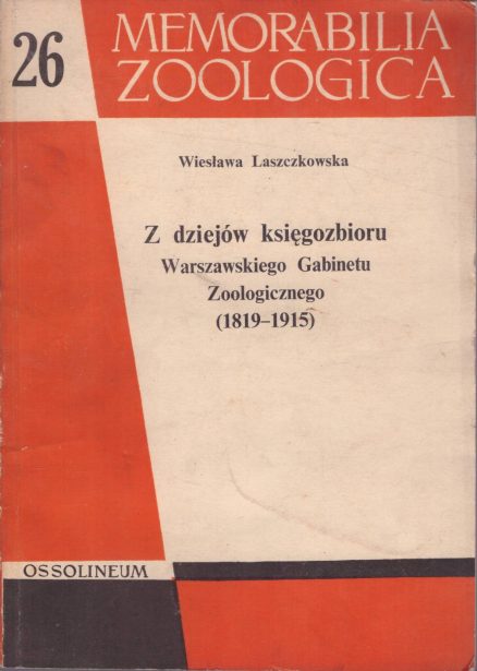 Z dziejów księgozbioru Warszawskiego Gabinetu Zoologicznego (1819 – 1915).