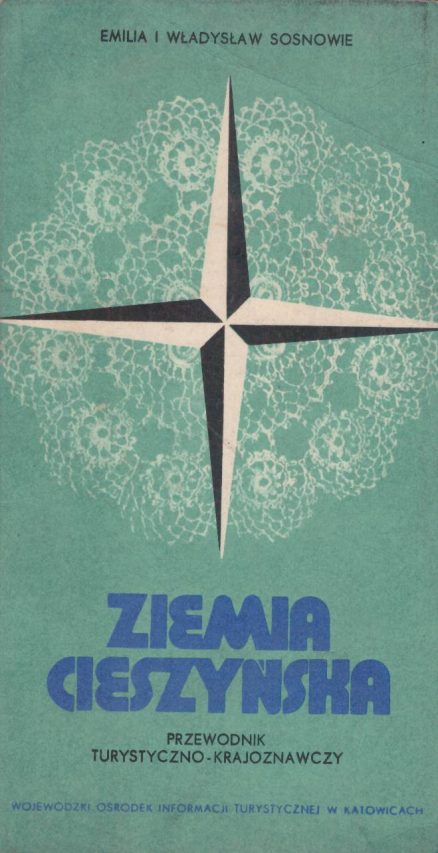 Ziemia Cieszyńska. Przewodnik turystyczno-krajoznawczy.