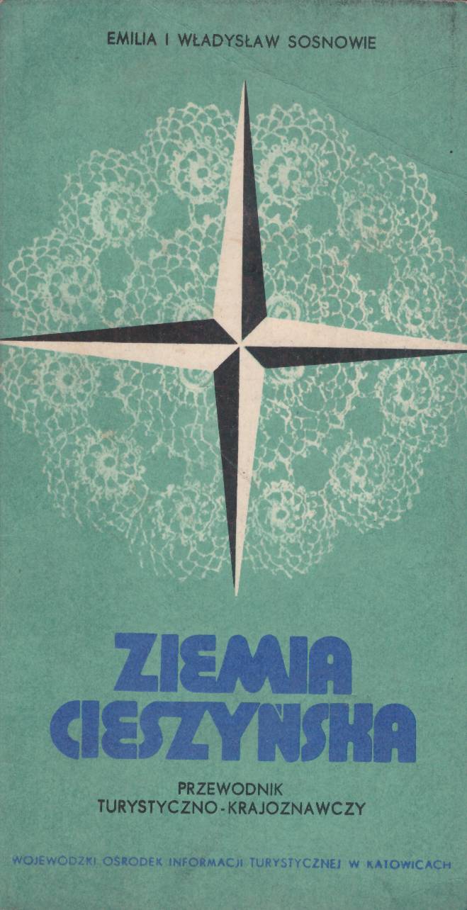 Ziemia Cieszyńska. Przewodnik turystyczno-krajoznawczy.