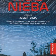 ATLAS nieba. Część 1. Jesień – Zima. Gwiazdy, zjawiska astronomiczne, konstelacje. Kalendarz wydarzeń astronomicznych.