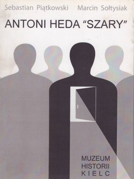 Antoni Heda „Szary”. Biografia.